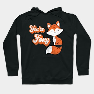 You Are Foxy Hoodie